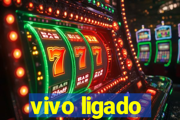 vivo ligado